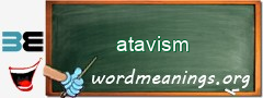 WordMeaning blackboard for atavism